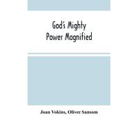 Joan Vokins Oliver Sansom God'S Mighty Power Magnified (Tascabile)