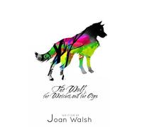 Joan Walsh The Wolf, the Watcher, and the Oryx (Tascabile) Beast Tale Scrolls