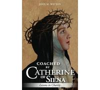 Joan Watson Coached by Catherine of Siena (Tascabile)