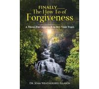 Joan Weathersbee Ellason Finally.......the How To of Forgiveness (Tascabile)