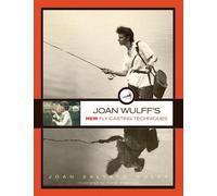 Joan Wulff Joan Wulff's New Fly-Casting Techniques (Tascabile)