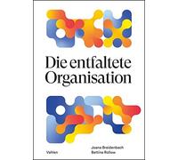 Joana Breidenbach Die entfaltete Organisation: Mit Inner Work die Zu (Tascabile)