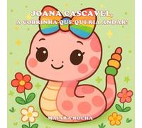 Joana Cascavel, a cobrinha que queria andar