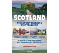 Joana Kruse SCOTLAND - The Storyteller's Photo Guide (Tascabile)