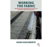 Joana Nascimento Working the Fabric (Copertina rigida) Anthropology at Work