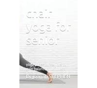 Joanah Stephen chair yoga for senior (Tascabile)