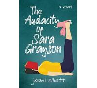 Joani Elliott The Audacity of Sara Grayson (Tascabile)