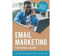 Joanie Ogg Andy Ogg Tom Ogg Email Marketing for Travel Agents (Tascabile)