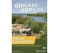 Joanie Sanchez 60 Hikes Within 60 Miles: DallasFort Worth (Tascabile)