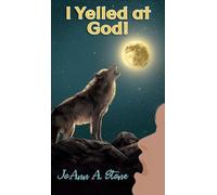 Joann A Stone I Yelled at God (Copertina rigida)