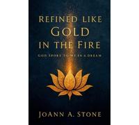 Joann A Stone Refined Like Gold in the Fire (Tascabile)