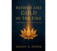 Joann A Stone Refined Like Gold in the Fire (Tascabile)