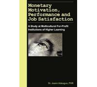 Joann Adeogun Monetary Motivation, Performance and Job Satisfaction (Tascabile)