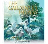 Joann Claypoole The Gardener's Helpers (Copertina rigida) Morgan James Kids