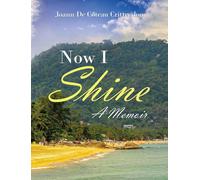 Joann de Coteau Crittendon Now I Shine (Copertina rigida)