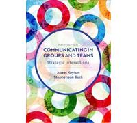Joann Keyton Stephenson Beck Communicating in Groups and Teams (Tascabile)