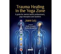 Joann Lutz Trauma Healing in the Yoga Zone (Tascabile)