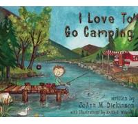 Joann M Dickinson I Love To Go Camping (Copertina rigida)