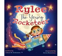 Joann M Dickinson Rylee The Young Rocketeer (Copertina rigida)