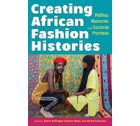 JoAnn McGregor Creating African Fashion Histories (Tascabile)