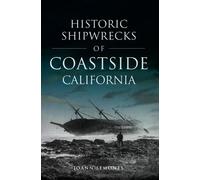 Joann Semones Historic Shipwrecks of Coastside California (Tascabile) Disaster