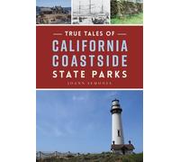 Joann Semones True Tales of California Coastside State Parks (Tascabile)