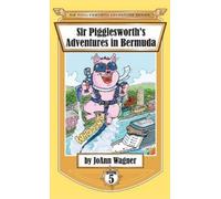 Joann Wagner Sir Pigglesworth's Adventures in Bermuda (Copertina rigida)