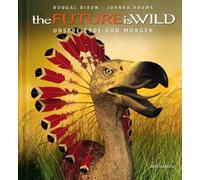 Joanna Adams Do the FUTURE is WILD: UNSERE WELT VON MORGEN: U (Copertina rigida)