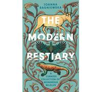 Joanna Bagniewska The Modern Bestiary (Copertina rigida)