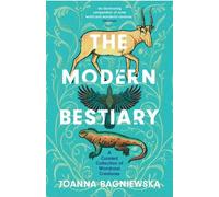 Joanna Bagniewska The Modern Bestiary (Tascabile)