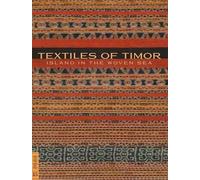 Joanna Barrkman Textiles of Timor, Island in the Woven Sea (Tascabile)