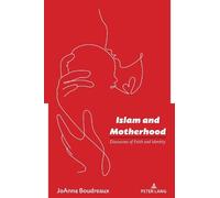 JoAnna Boudreaux Islam and Motherhood (Tascabile)