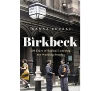 Joanna Bourke Birkbeck (Copertina rigida) History of Universities Monographs