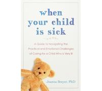Joanna Breyer When Your Child Is Sick (Tascabile)