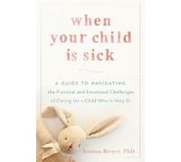 Joanna Breyer When Your Child is Sick (Tascabile)