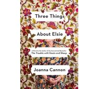 Joanna Cannon Three Things about Elsie (Copertina rigida)
