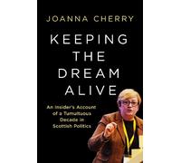Joanna Cherry Keeping the Dream Alive (Copertina rigida)