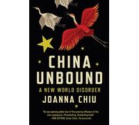 Joanna Chiu China Unbound (Tascabile)