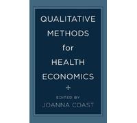 Joanna Coast Qualitative Methods for Health Economics (Copertina rigida)