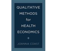Joanna Coast Qualitative Methods for Health Economics (Tascabile)