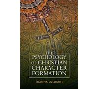 Joanna Collicutt The Psychology of Christian Character Formation (Tascabile)