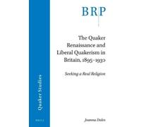 Joanna Dales The Quaker Renaissance and Liberal Quakerism in Britain (Tascabile)