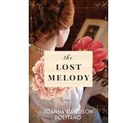 Joanna Davidson Politano The Lost Melody - A Novel (Tascabile)
