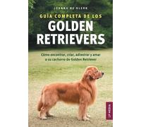 Joanna de Klerk Guía completa de los Golden Retrievers (Tascabile)