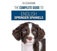 Joanna de Klerk The Complete Guide to English Springer Spaniels (Tascabile)