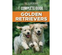 Joanna de Klerk The Complete Guide to Golden Retrievers (Tascabile)