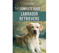Joanna de Klerk The Complete Guide to Labrador Retrievers (Copertina rigida)