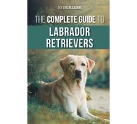 Joanna de Klerk The Complete Guide to Labrador Retrievers (Tascabile)