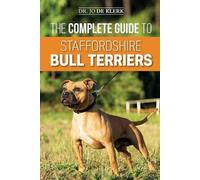 Joanna de Klerk The Complete Guide to Staffordshire Bull Terriers (Tascabile)