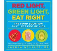 Joanna Dolgoff Red Light, Green Light, Eat Right (Tascabile)